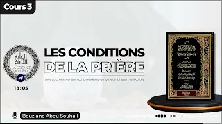 Cours 3 - Les conditions de la prière - Bouziane Abou Souhail (La raison & le discernement)