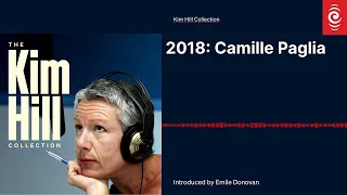 2018: Camille Paglia | Kim Hill Collection