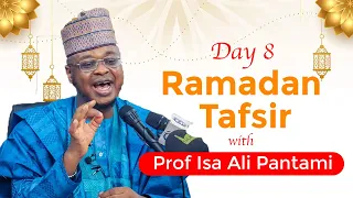 Day 8  Ramadan Tafsir - Prof Isa Ali Pantami