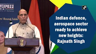 Indian defence, aerospace sector ready to achieve new heights: Rajnath Singh