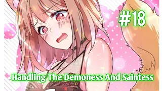 Handling The Demoness And Saintess | Chapter 18 | English | THE LEADING LADY... MAKES HER DEBUT