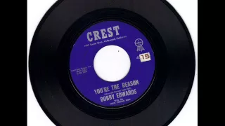 BOBBY EDWARDS -  YOU'RE THE REASON  - I'M A FOOL FOR LOVING YOU  - CREST 1075