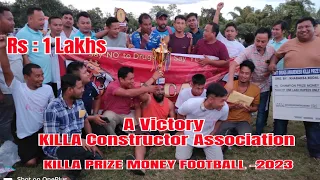 FINAL - KILLA PRIZE MONEY FOOTBALL-2023 , A Victory of Killa Contructor Association //Oct, 25, 2023