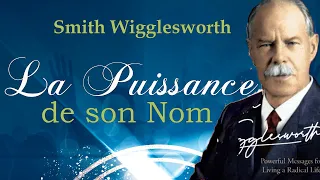 LA PUISSANCE EN SON NOM | Smith Wigglesworth en francais | Maryline Orcel