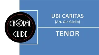 Ubi Caritas  (Gjeilo) - TENOR