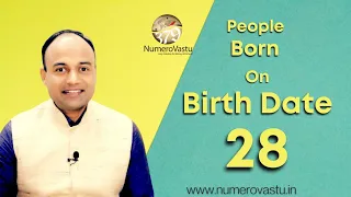 Birth Date 28 | People Born on 28 | Original Research Based Characteristics, Life and Tips