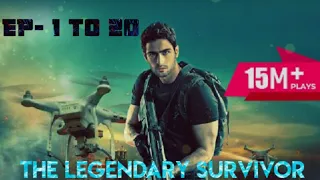 The Legendary Survivor | Episode 1-20 | in Hindi