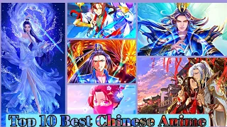 Top 10 Donghua (Chinese Anime)!!! || Donghua Recommendations 2022 | Best Chinese Anime