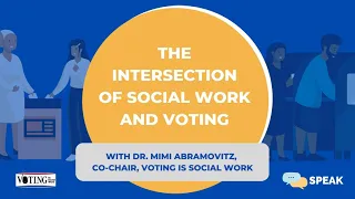 Intersection of Social Work and Voting with Dr. Mimi Abramovitz