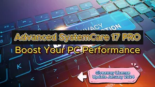 Optimize Your PC Performance with Advanced SystemCare 17 PRO! 🚀