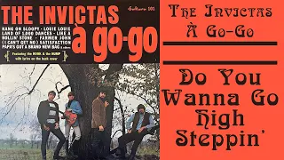 The Invictas - Do You Wanna Go High Steppin'