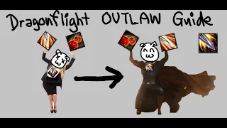 Outlaw Rogue Guide Dragonflight (Read Top Comment) - Still viable in 10.1.5 (Keep it Rolling/Ambush)