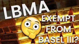 Major Red Flag: LBMA wants an Exemption from BASEL III