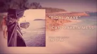 I Can Make A Mess - Tidal Wave