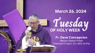 March 26,  2024  Tuesday of Holy Week with Fr. Dave Concepcion