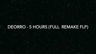 Deorro - 5 hours (Full Remake FLP)