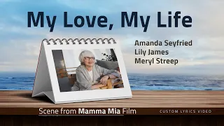 My Love, My Life - Amanda Seyfried · Lily James · Meryl Streep | Custom Lyrics HD Video