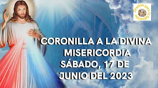 CORONILLA A LA DIVINA MISERICORDIA 🙏🏻- SÁBADO 17 DE JUNIO DEL 2023