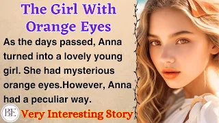 The Girl With Orange Eyes 🧡  | Learn English through Story ⭐ Level 1 - Graded Reader