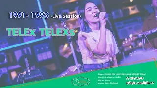 1991- 1993  (Live Session) - TELEx TELEXs @ฟังpls. พหลโยธิน17