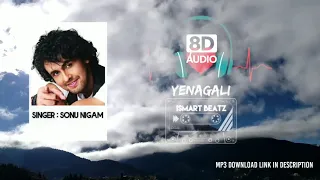 Yenagali kannada Song  8D Audio | Sonu Nigam🥰 magicle voice | feel the song 🎧| ismart Beatz |