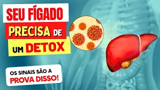 Seu FÍGADO PRECISA de um DETOX e estes SINAIS são a PROVA disso!