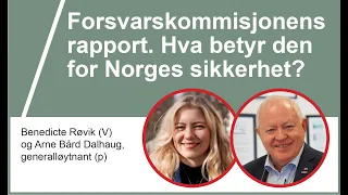 Forsvarskommisjonens rapport. Hva betyr den for Norges sikkerhet?