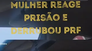 CASAL COM CARRO ROUBADO,MULHER DERRUBOU PRF