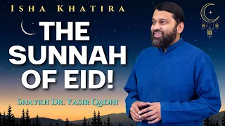 The Sunnah of EID! | EPIC Masjid | Shaykh Dr. Yasir Qadhi