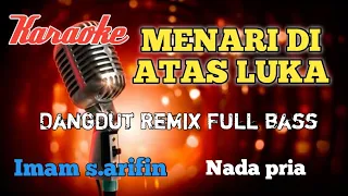 Menari di atas luka Dangdut Remix karaoke nada pria