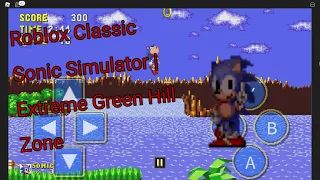 Roblox Classic Sonic Simulator | Extreme Green Hill zone