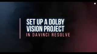 Setting up a Dolby Vision Project in DaVinci Resolve [PARTNER PROVIDED]