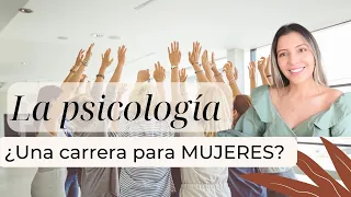 RAZÓN POR LA QUE MÁS MUJERES QUE HOMBRES ESTUDIAN PSICOLOGÍA - Psicóloga Maria Paula