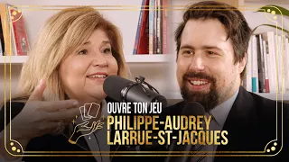 #22 Philippe-Audrey Larrue-St-Jacques | Ouvre ton jeu avec Marie-Claude Barrette