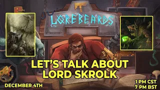 Lord Skrolk Scurries from the Diseased Swamp! Lorebeards w/ Andy Law & Loremaster of Sotek