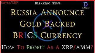 Ripple/XRP-Russia Announce Gold Backed BRICS Currency,Jim Rickards-USD Hegemony Ends Next Month,XRP$