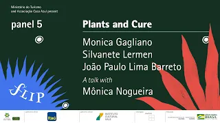 panel 5 | Plants and cure, with João P. L. Barreto, Silvanete Lermen and Monica Gagliano - English