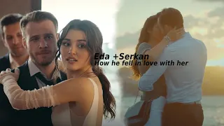 Eda + Serkan| How he fell in love with her