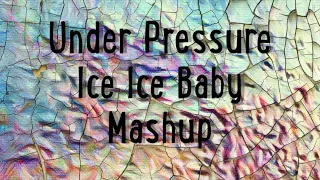 Under Pressure/Ice Ice Baby Mashup