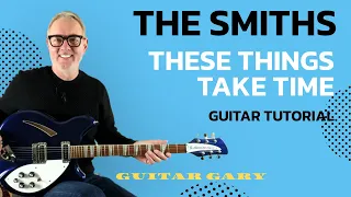 These things take time - The Smiths guitar tutorial