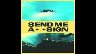 Jason Furlong - Send Me a Sign (Official Audio)