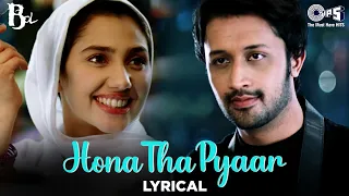 Atif Aslam's Hona Tha Pyar Hua Mere Yaar - Lyrical | Bol | Bollywood Love Songs | Romantic Song