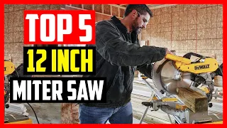 Top 5 Best 12 Inch Miter Saw Review in 2021