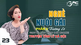 NGHỀ NUÔI GÁI - TRUYỆN TÂM LÝ XÃ HỘI - TRƯỜNG LÊ [TẬP 23]