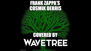 Cosmik Debris, cover by Wavetree