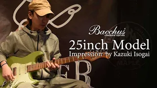 【磯貝一樹】25inchギターを弾いた印象【Bacchus】