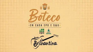 LIVE BOTECO EM CASA EPO E S&D (Banda Brilhantina)