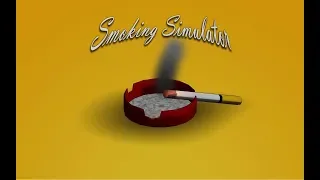 Smoking Simulator ►Вообще-то курить вредно