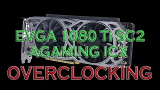 EVGA 1080 Ti SC2 GAMING ICX Overclocking BENCHMARKS / GPU GAME TESTS & REVIEW / 1080p, 1440p, 4K