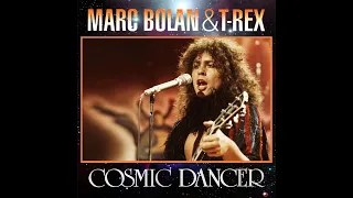 Marc Bolan & T. Rex - Cosmic Dancer